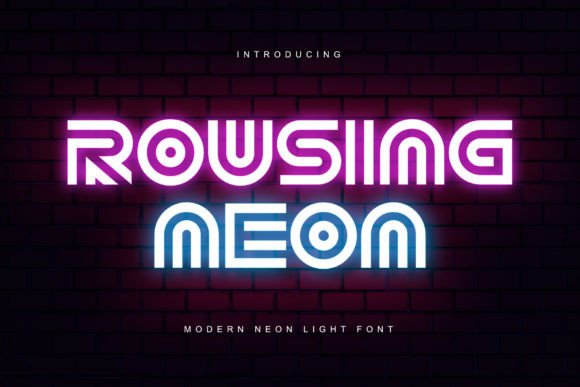 Rousing Neon: A Modern Typeface That Captures the Glow